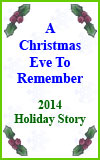 A Christmas Eve To Remember - 2014 Holiday Story