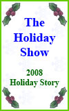 The Holiday Show - 2008 Holiday Story