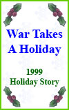 War Takes A Holiday - 1999 Holiday Story